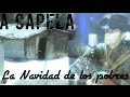 La Navidad De Los Pobre "Los Tigres Del Norte" A Capela (LETRA)