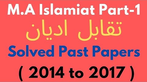 M.A Islamiat Part 1 Past Papers || Comparative Study Of Religion || Solved Solved Papers 2014 to 17