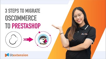 How to Migrate osCommerce to PrestaShop (2023 Complete Guide)
