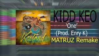 KIDD KEO - One (INSTRUMENTAL Remake + FLP)