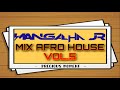 The Best Mix Afro House Vol.5 DJ MANGALHA JR