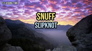Slipknot - Snuff Lyrics