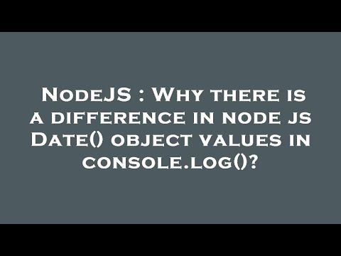 NodeJS : Why there is a difference in node js Date() object values in console.log()?