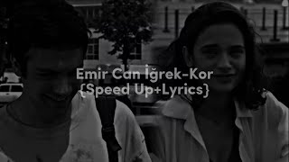 Emir Can İğrek-Kor Speed Up Lyrics 