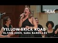 Yellow brick road elton john sara bareilles  thunk a cappella