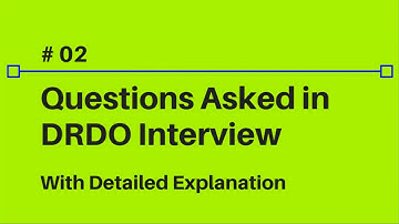 Questions Asked in DRDO Interview | Part 1