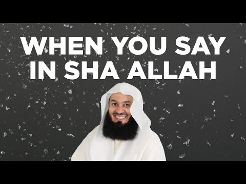What happens when I say In sha Allah Mufti Menk