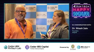 Cedar-IBSi FinTech Happy Hour | Dr. Ritesh Jain, Founder of Infynit