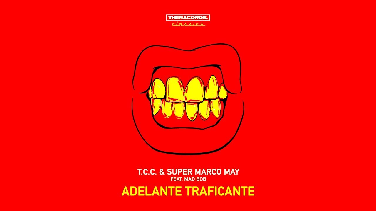 T.C.C. & Super Marco May feat Mad Bob - Adelante Traficante