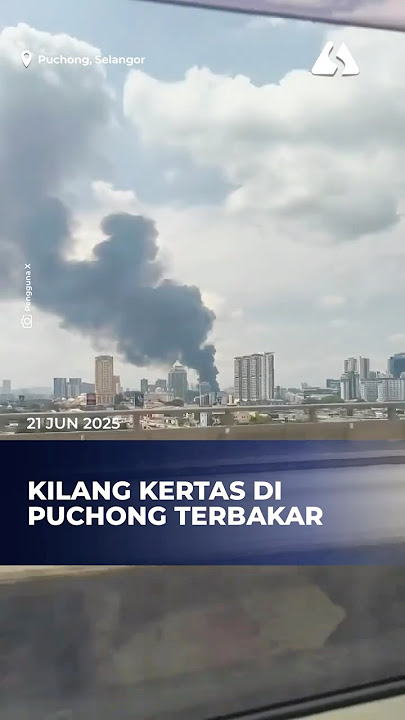 Kilang kertas di Puchong terbakar