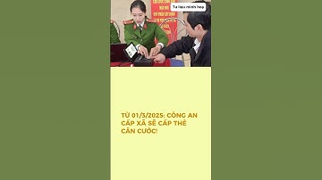 Từ 01/03/2025: Công an cấp xã sẽ cấp thẻ căn cước?