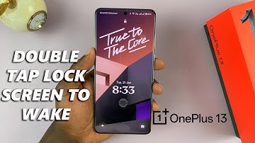 Double Tap Lock Screen To Wake / Sleep Screen On OnePlus 13