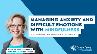 Managing Anxiety and Difficult Emotions with Mindfulness with Dr. Linda Carlson
