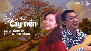 Bài ca Cấy Nền (Official Lyric Video) - Tâm Phước & Hồng Anh | Cấy Nền Radio