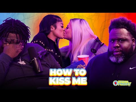 HOW TO KISS ME | EVERYDAY IS FRIDAY SHOW