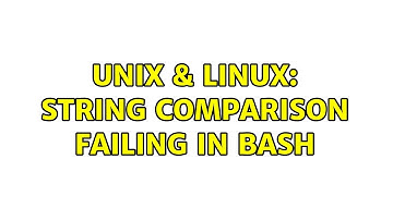 Unix & Linux: String comparison failing in bash (4 Solutions!!)