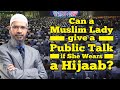 Can A Muslim Lady Give A Public Talk If She Wears A Hijaab Dr Zakir Naik 