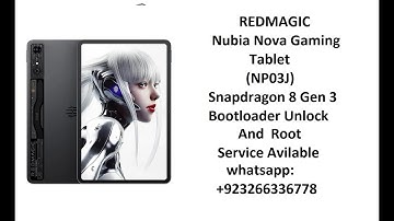 ZTE Nubia Red Magic Nova Android tablet (NP03J) | Bootloader Unlock and Root Service Avilable