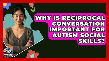 Why Is Reciprocal Conversation Important For Autism Social Skills? - Answers About Autism