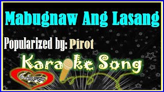 Mabugnaw Ang Lasang Karaoke Version by Pirot -Minus One- Karaoke Cover