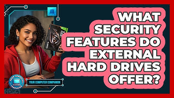 What Security Features Do External Hard Drives Offer?