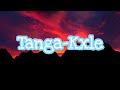 Tanga (Lyrics)-Kxle (ft. pump xo pretty,Lucio & Gabb)