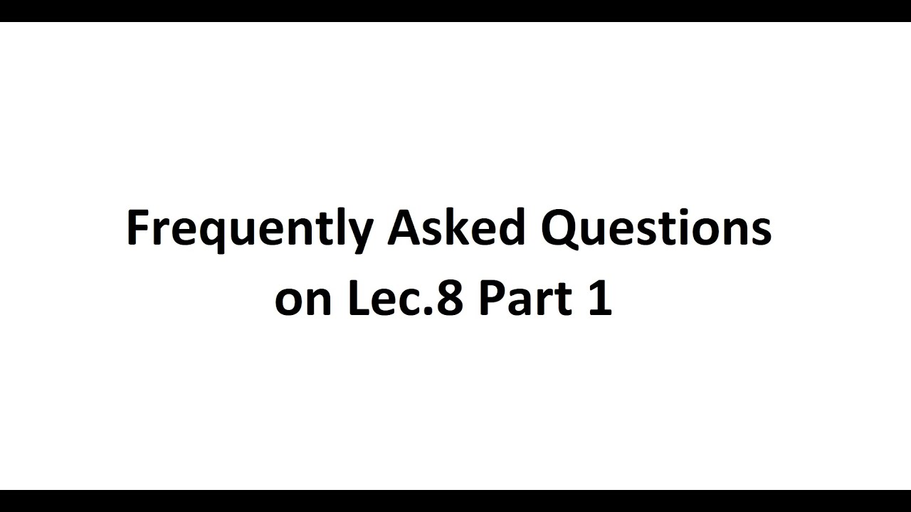 FAQ on Lec 8 Part 1 - YouTube