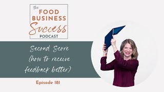 Second Score (how to receive feedback better)- Episode 181