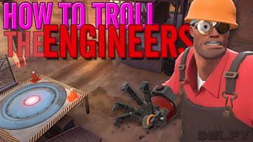 TF2 - How to troll the Engineers?