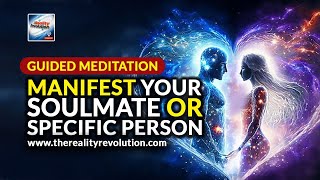 Guided Meditation  Manifest Your Soulmate Or Specific Person