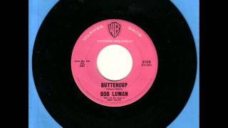 Video thumbnail of "BOB LUMAN. BUTTERCUP."