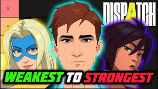 Dispatch | Heroes & Villains RANKED Weakest To Strongest