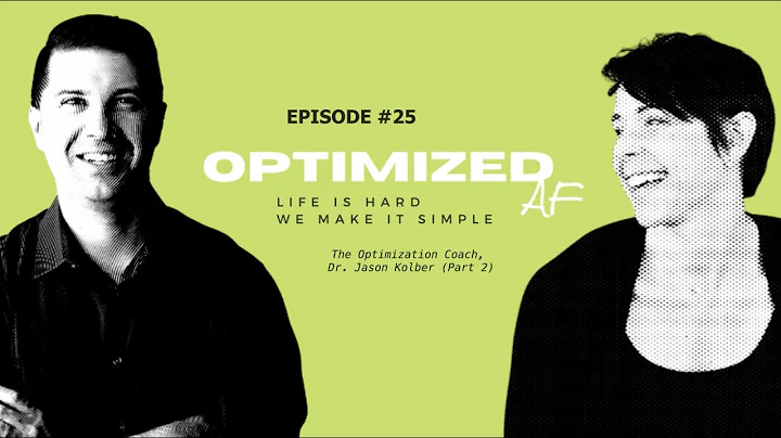 The Optimization Coach, Dr. Jason Kolber (Part 2)