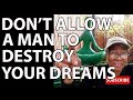 Dont allow a man to destroy your hopes  dreams  relationship advice goals  tips