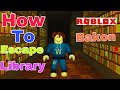 How To Escape Chapter 2 *Library* (Roblox Bakon)