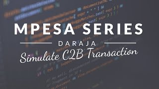 Mpesa Daraja API Episode 5 (JAVA) - Simulate C2B Transaction