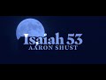 Isaiah 53 (feat. Shai Sol) [Official Video]