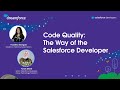 Code quality the way of the salesforce developer  dreamforce 2023