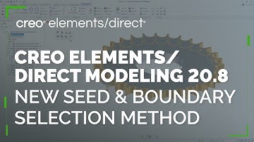 New Seed & Boundary Selection Method | Creo Elements/Direct 20.8