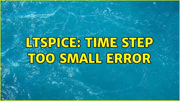 LTspice: time step too small error