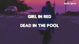 Girl in red - Dead girl in the pool (lyrics)
