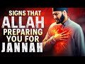 1 SIGN THAT ALLAH IS  PREPARING YOU FOR JANNAH