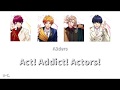 【歌詞/パート分け】Act! Addict! Actors!/A3ders./A3!