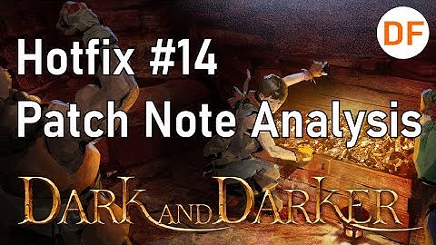 Dark and Darker News - Early Access Hotfix #14 Patch Notes Review