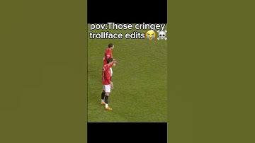 pov:Those cringe troll face edits #edit #football #viral #shorts #fyp #troll
