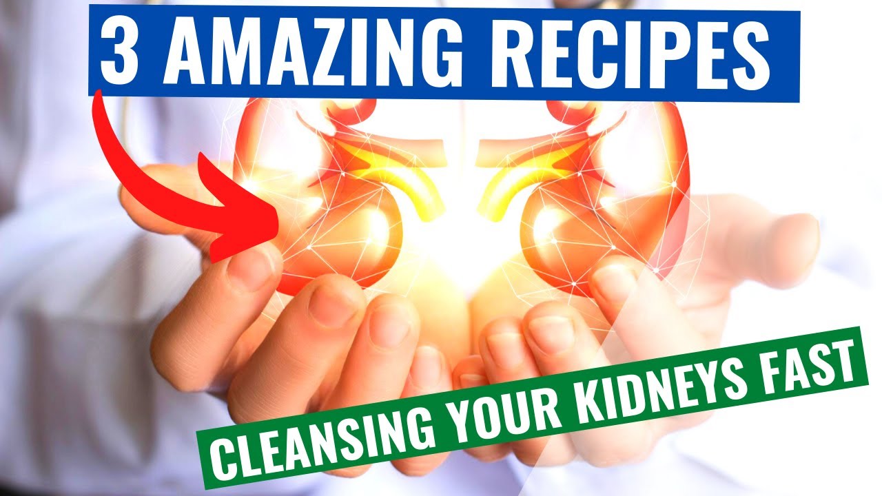 3 Amazing Recipes for Cleansing Your Kidneys Fast YouTube
