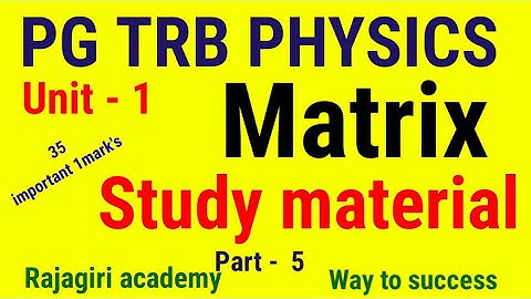 Pg trb physics /unit 1/matrix /important details /Study material / Online test