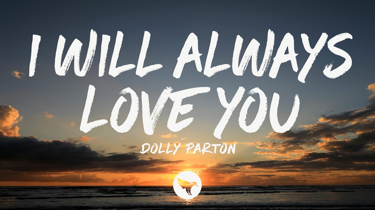Dolly Parton - I Will Always Love You (Lyrics)