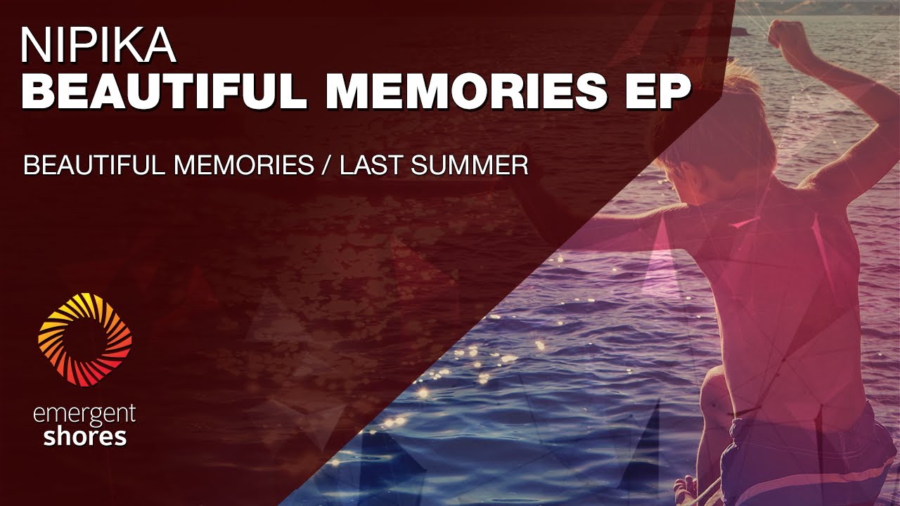 Nipika - Beautiful Memories [Emergent Shores]