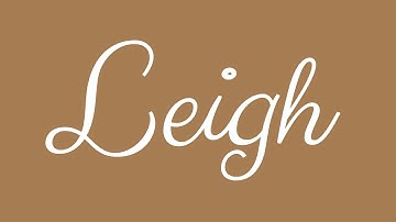 Learn how to Sign the Name Leigh Stylishly in Cursive Writing